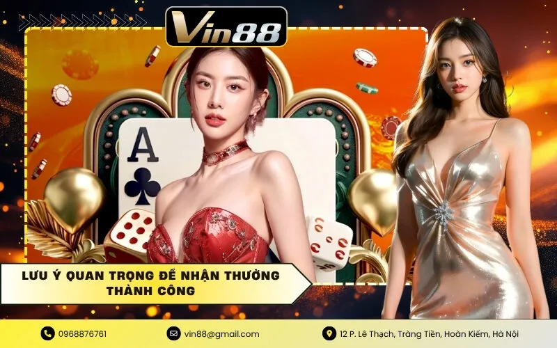 Lưu ý quan trọng để nhận thưởng thành công